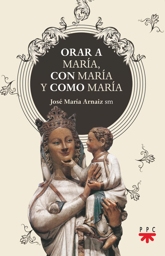 Orar a Mar&iacute;a, con Mar&iacute;a y como Mar&iacute;a