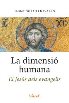La dimensi&oacute; humana. El Jes&uacute;s dels evangelis