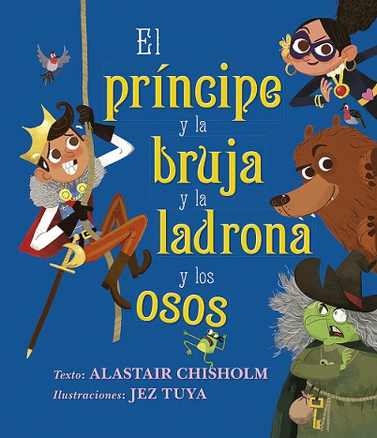 El príncipe y la bruja y la ladrona y los osos