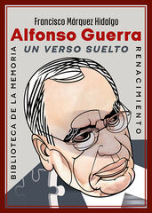 Alfonso Guerra. Un verso suelto