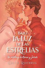 Bajo la luz de las estrellas: Un retelling de Romeo y Julieta
