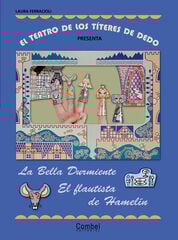 El teatro de los títeres de dedo presenta... La bella durmiente / El flautista de Hamelín El teatro de los títeres de dedo presenta... La bella durmiente / El flautista de Hamelín