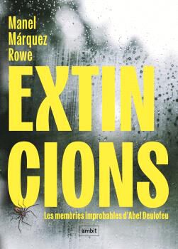Extincions. Les mem&ograve;ries improbables d'Abel Deulofeu