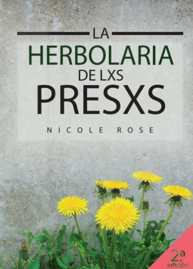 La herbolaria de lxs presxs (2&ordf; ed)