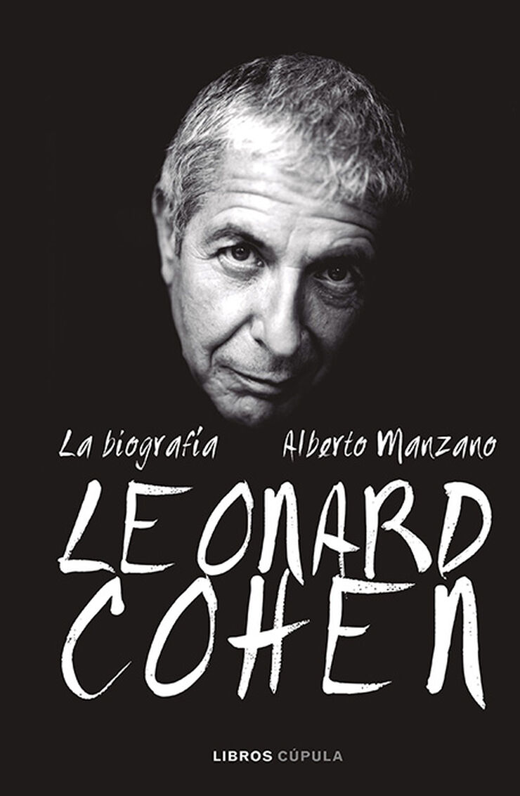 Leonard Cohen. La biografía