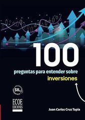 100 preguntas para entender sobre inversiones