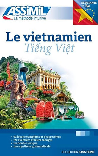 Le vietnamien : d&eacute;butants & faux-d&eacute;butants : niveau atteint B2