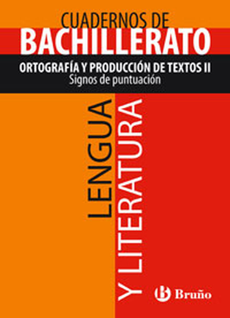 CUADERNOS LENGUA ORTOGRAFÍA Y PRODUCCIÓN DE TEXTOS II BACHILLERATO Bruño Quaderns 9788421660874