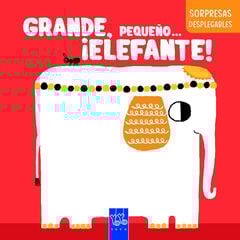 Grande, pequeño... ¡elefante!
