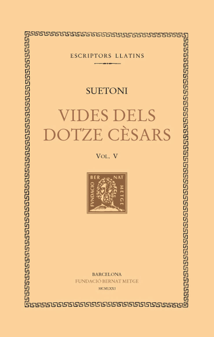 Vides dels dotze cèsars, vol. V i últim: Galba. Otó. Vitel·li. Vespasià. Tit. Domicià