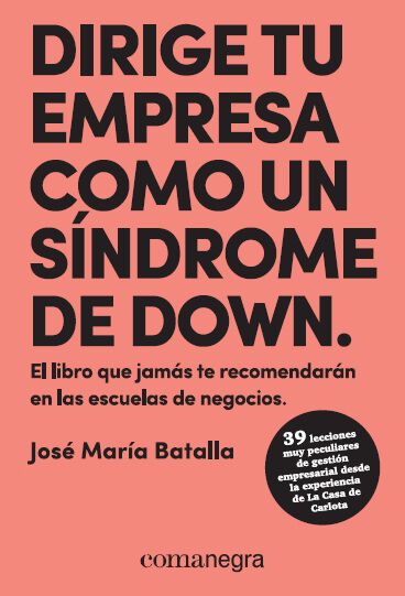 Dirige tu empresa como un s&iacute;ndrome de Down
