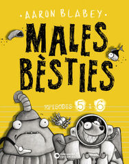 Males bèsties. Episodis 5 i 6 Males bèsties. Episodis 5 i 6