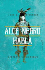Alce Negro habla Alce Negro habla