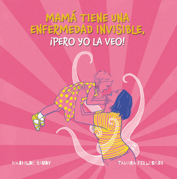Mi madre tiene una enfermedad invisible, ¡pero yo la veo!