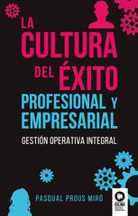 La cultura del éxito profesional y empresarial La cultura del éxito profesional y empresarial