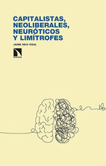 Capitalistas, neoliberales, neuróticos y limítrofes Capitalistas, neoliberales, neuróticos y limítrofes