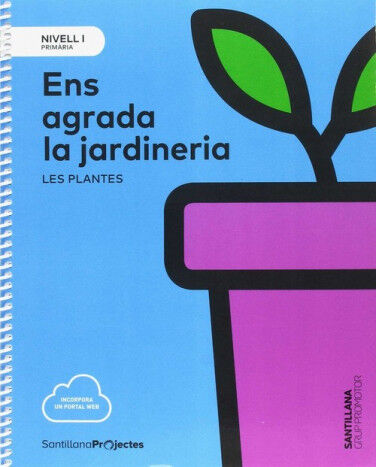 Nivell I Prim&agrave;ria Ens agrada la jardineria. Les plantes