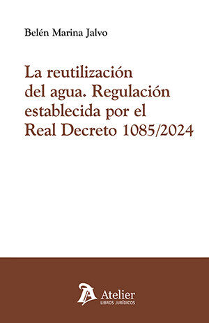 La reutilizaci&oacute;n del agua. Regulaci&oacute;n establecida por el Real Decreto 1085/2024