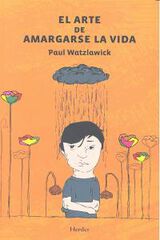 El arte de amargarse la vida El arte de amargarse la vida