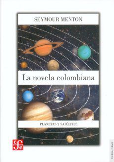 La novela colombiana. Planeta y sat&eacute;lites