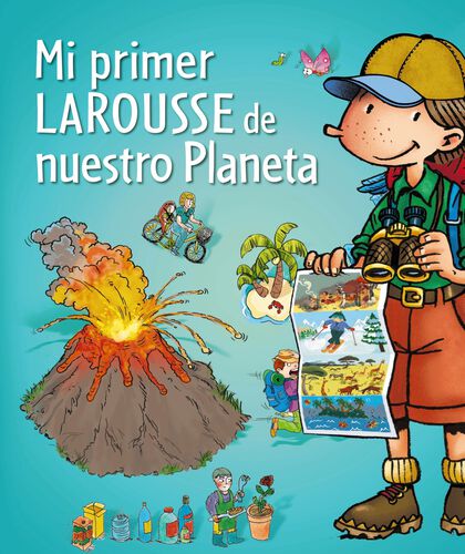 Mi primer Larousse de nuestro planeta Mi primer Larousse de nuestro planeta