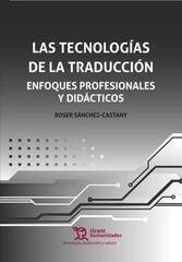 Las tecnolog&iacute;as de la traducci&oacute;n: enfoques profesionales y did&aacute;cticos