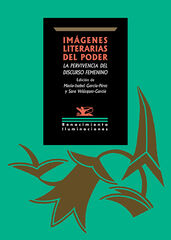 Imágenes literarias del poder: la pervivencia del discurso femenino Imágenes literarias del poder: la pervivencia del discurso femenino