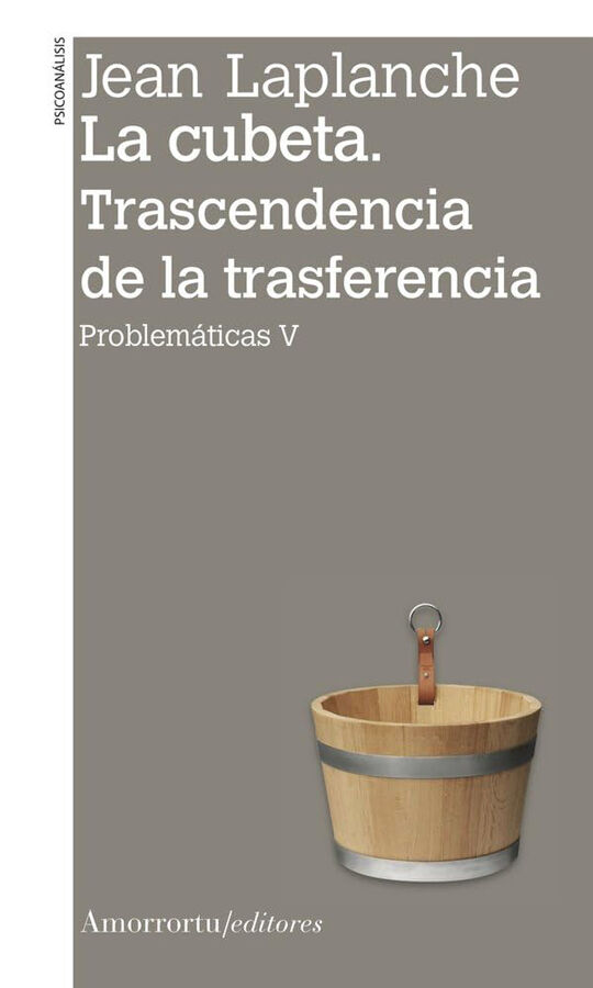 La cubeta. Trascendencia de la trasferencia (2a ed): Problem&aacute;ticas V