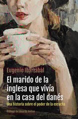 El marido de la inglesa que vivía en la casa del danés El marido de la inglesa que vivía en la casa del danés