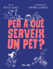 PER QUÈ SERVEIG UN PET? PER QUÈ SERVEIG UN PET?