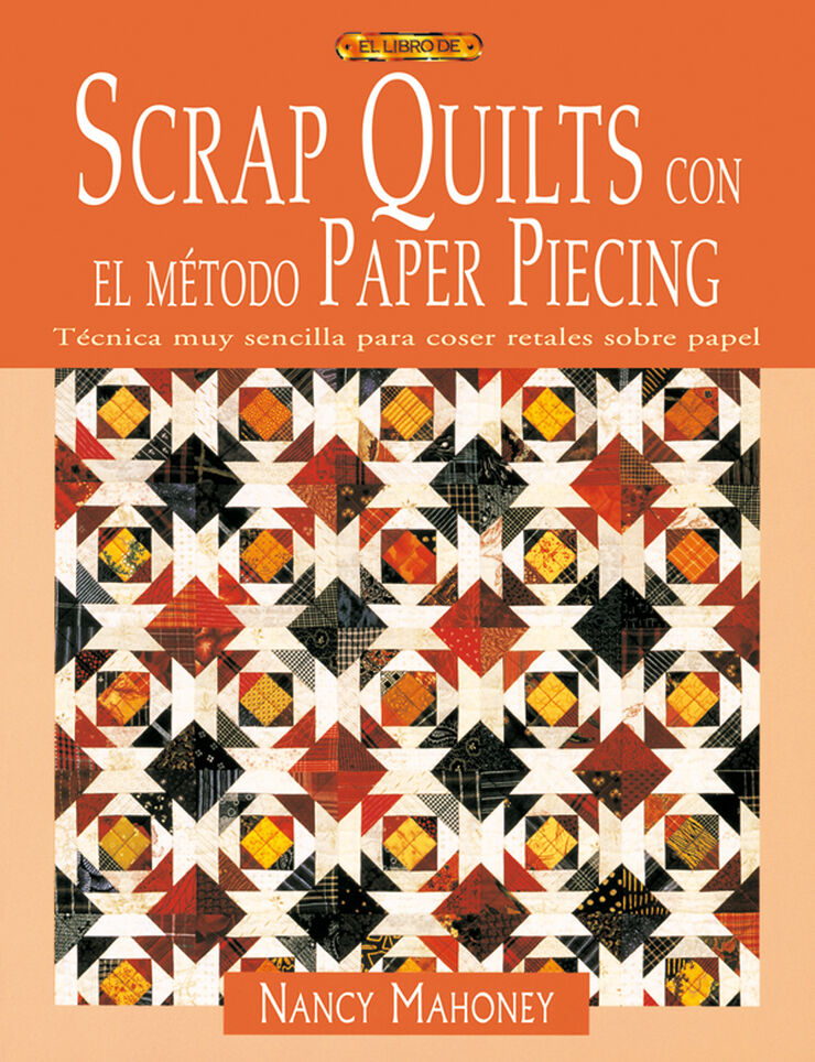 Scrap quilts el m&eacute;todo paper piercing