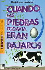 Cuando las piedras todavía eran pájaros