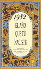1982 El año que tú naciste