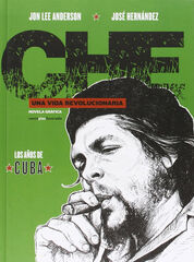 Che. Una vida revolucionaria. Che. Una vida revolucionaria.