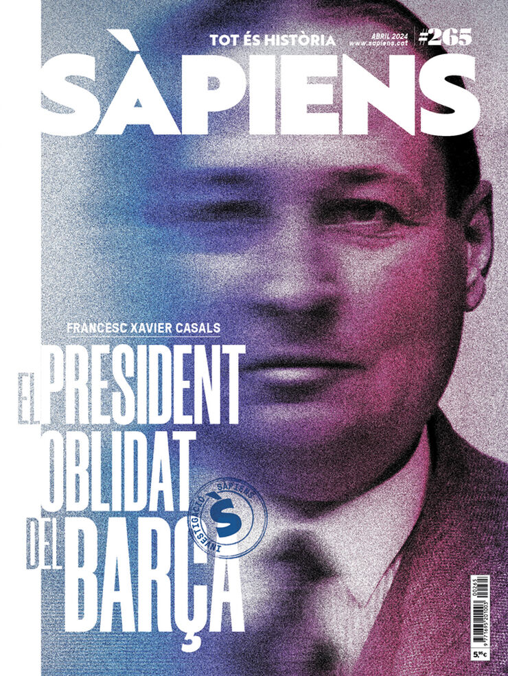 Sàpiens 265 – Francesc Xavier Casals, el president oblidat del Barça