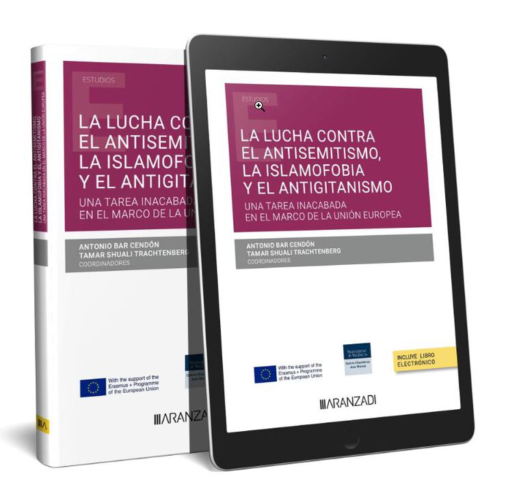 La lucha contra el antisemitismo, la islamofobia y el antigitanismo: Una tarea inacabada en el marco de la Unión Europea (Papel + e-book)