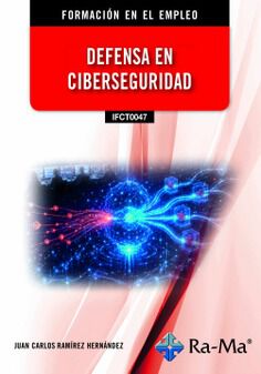 (IFCT0047) Defensa en ciberseguridad