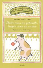 Dulce como un pepinillo, limpio como un cerdito Dulce como un pepinillo, limpio como un cerdito