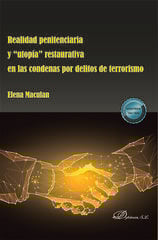 Realidad penitenciaria y utopía restaurativa en las condenas por delitos de terrorismo