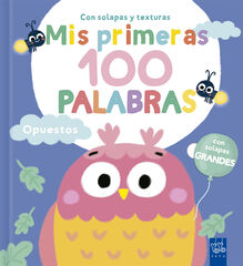 Mis primeras 100 palabras con texturas. Opuestos Mis primeras 100 palabras con texturas. Opuestos