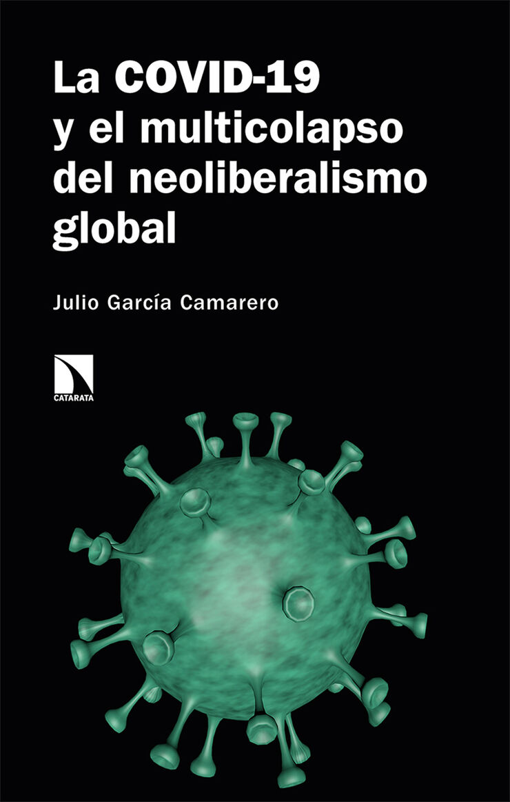 La COVID-19 y el multicolapso del neoliberalismo global