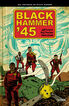 Black hammer'45