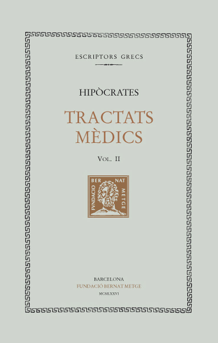 Tractats mèdics, vol. II: Aires, aigües i llocs. El pronòstic. L'antiga medicina