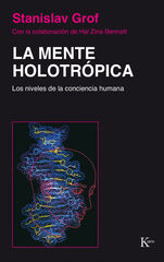 La mente holotrópica La mente holotrópica