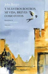 Y nuestros rostros, mi vida, breves como fotos Y nuestros rostros, mi vida, breves como fotos
