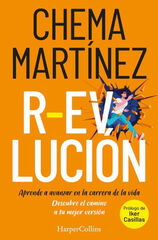 R-evolución. Aprende a avanzar en la carrera de tu vida R-evolución. Aprende a avanzar en la carrera de tu vida