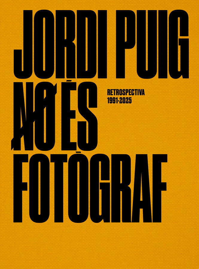 Jordi Puig no &eacute;s fot&ograve;graf, retrospectiva 1991-2025