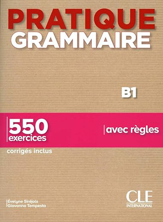 Pratique Grammaire B1. Livre+Corrig&eacute;s