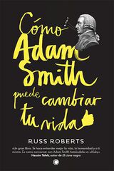 Cómo Adam Smith puede cambiar tu vida Cómo Adam Smith puede cambiar tu vida