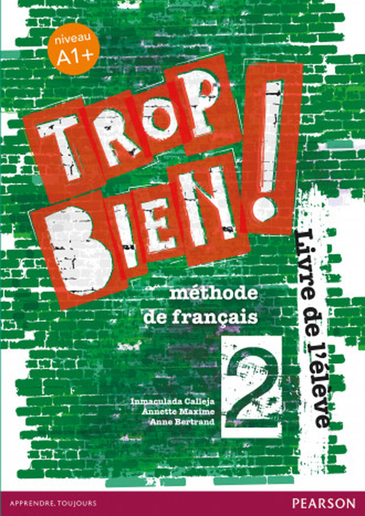 Trop Bien! Livre de l'élève Niveau A1+